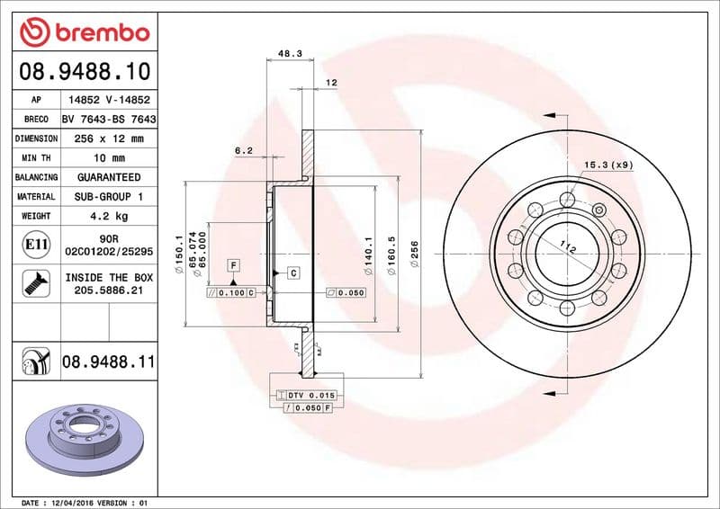 Brake disc Achter Links/Rechts past: AUDI A3  SEAT ALTEA, ALTEA XL, TOLEDO III  SKODA OCTAVIA I, OCTAVIA II, OCTAVIA III, SUPERB II  VW CADDY III, GOLF PLUS V, GOLF V, GOLF VI 1.2-3.6 09.00-10.20
